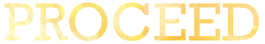 proceed.gif (8762 oCg)